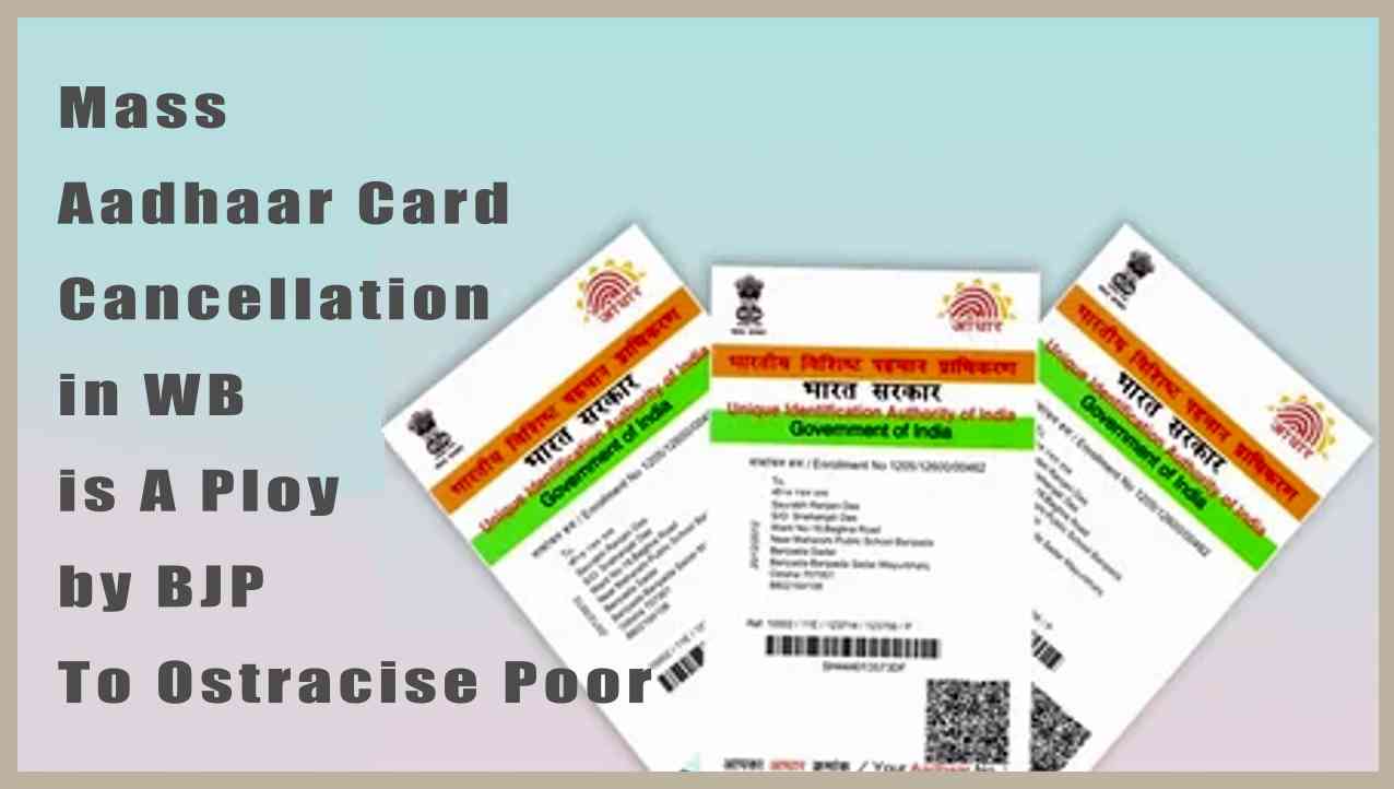 Mass Aadhaar Card Cancellation in WB