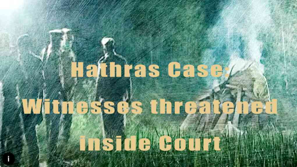 Hathras Case: Witnesses threatened