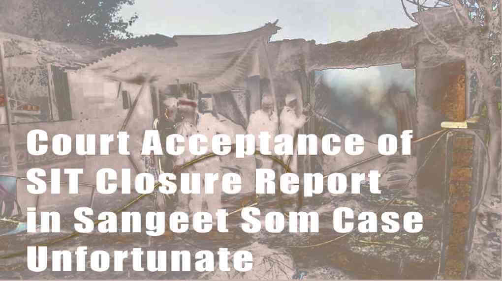 SIT Closure Report in Sangeet Som Case Unfortunate