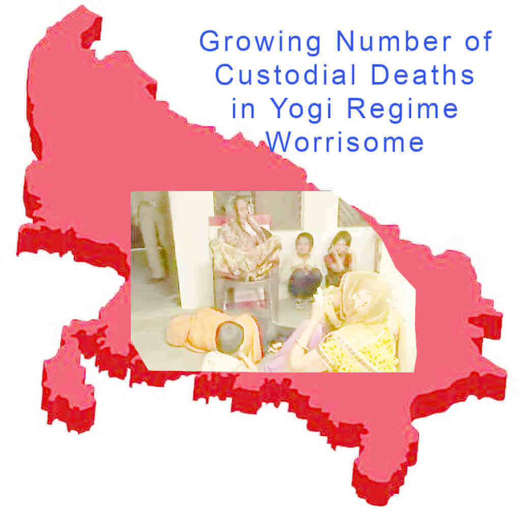 Growing Number of Custodial Deaths in Yogi Regime Worrisome