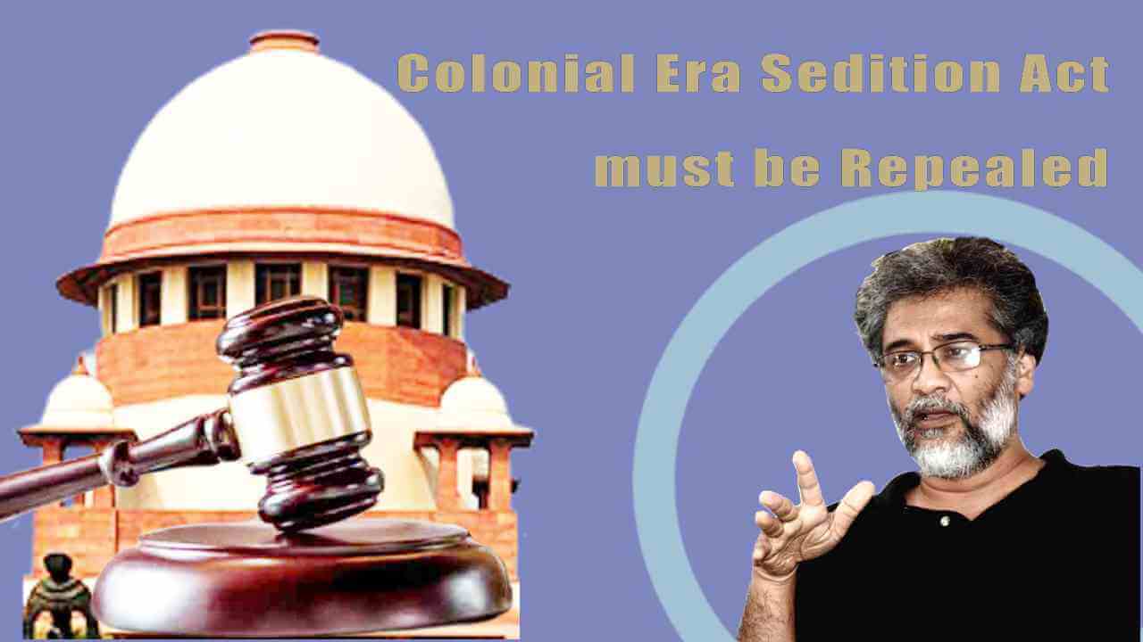 Colonial Era Sedition Act must be Repealed