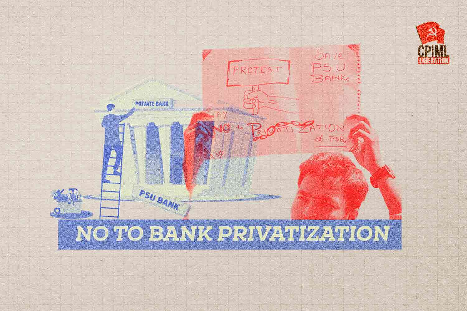 No to Bank Privatization India_CPIML