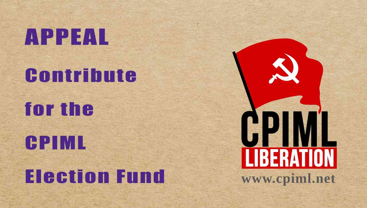 Appeal Contribute for the CPIML Election Fund 